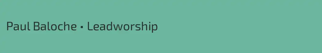 Paul Baloche • Leadworship